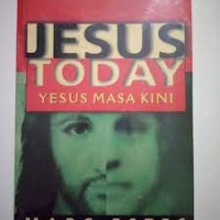 Image of Jesus Today: Yesus Masa Kini=Hidup Seperti Kristus