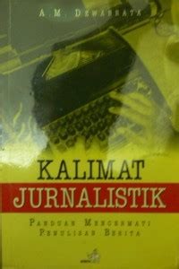Image of Kalimat Jurnalistik: Panduan Mencermati Penulis Berita