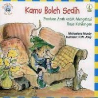 Image of Kamu Boleh Sedih : Panduan Anak  utntuk Mengatasi Rasa Kehilangan