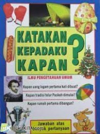 Image of Katakan Kepadaku Kapan? : Ilmu Pengetahuan Umum