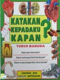 Image of Katakan Kepadaku Kapan? : Tubuh Manusia