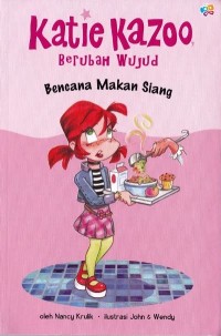 Image of Katie Kazoo Berubah Wujud : Bencana Makan Siang