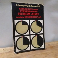 Image of Kedudukan serta Perkembangan Hukum Adat Setelah Kemerdekaan