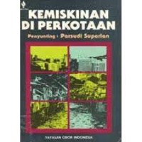Image of Kemiskinan di Perkotaan: Bacaan untuk Antropologi Perkotaan