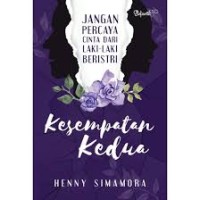 Image of Kesempatan Kedua: Jangan Percaya Cinta dari Laki-laki Beristri