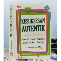 Image of Kesuksesan Autentik: Meniti Jalan Sukses dan Makna Hidup