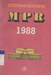Image of Ketetapan-Ketetapan MPR 1988: Hasil Sidang Umum MPR-RI tgl. 1-11 Maret 1988