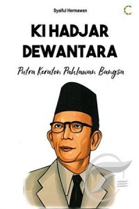 Image of Ki Hadjar Dewantara: Putra Keraton Pahlawan Bangsa