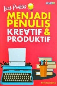 Image of Kiat Praktis Menjadi Penulis Kreatif dan Produktif