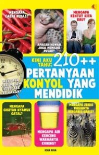 Image of Kini Aku Tahu: 210++ Pertanyaan Konyol yang Mendidik
