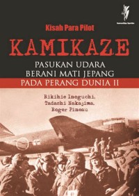 Image of Kisah Para Pilot Kamikaze: Pasukan Udara Berani Mati Jepang Perang Dunia II