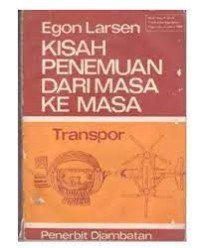 Image of Kisah Penemuan dari Masa ke Masa : Transpor