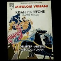 Image of Mitologi Yunani [Dewa-dewa Olimpus - 4]: Kisah Persefone=Demeter - Artemis