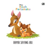 Image of Kisah Pertamaku : Bambi Sayang Ibu
