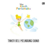 Image of Kisah Pertamaku : Tinker Bell Melindungi Dunia