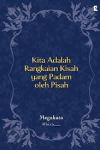Image of Kita adalah Rangkaian Kisah yang Padam oleh Pisah