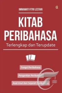 Image of Kitab Peribahasa Terlengkap & Terupdate: Fungsi Peribahasa, Pengertian Peribahasa, Asal-usul dan Sejarah Peribahasa