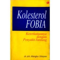 Image of Kolesterol Fobia : Keterkaitannya dengan Penyakit Jantung