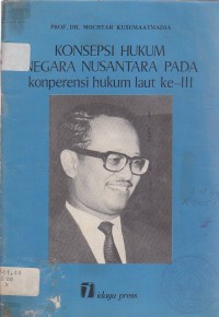Image of Konsepsi Hukum Negara Nusantara pada Konperensi Hukum Laut ke-III