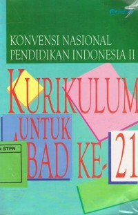 Image of Konvensi Nasional Pendidikan Indonesia [Jilid 2]: Kurikulum untuk Abad ke-21