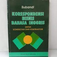 Image of Korespondensi Bisnis Bahasa Inggris: untuk Konsultan dan Kontraktor