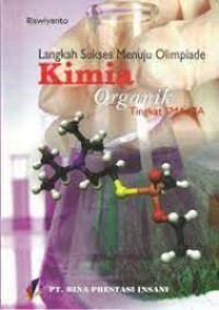 Image of Langkah Sukses Menuju Olimpiade Kimia Organik: untuk SMA/MA
