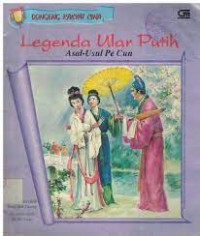 Image of Legenda Ular Putih : Asal-Usul Pe Cun