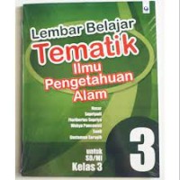 Image of Lembar Belajar Tematik IPA : Untuk SD/MI Kelas III