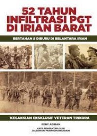 Image of Lima Puluh Dua Tahun Infiltrasi PGT di Irian Barat