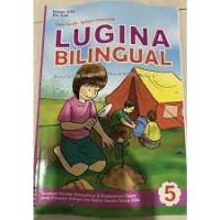 Image of Lugina Bilingual [5] : Basa Sunda anggoeun Murid SD/MI Kelas V
