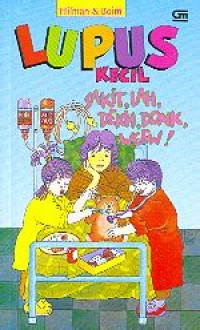 Image of Lupus Kecil: Sakit, Lah, Dekh, Donk, Weew