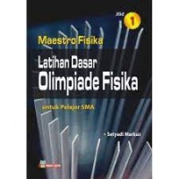 Image of Maestro Fisika: Latihan Dasar Olimpiade Fisika [Jld 1]: untuk Pelajar SMA