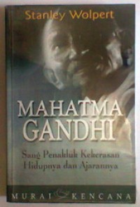 Image of Mahatma Gandhi: Sang Penakluk Kekerasan Hidupnya dan Ajarannya
