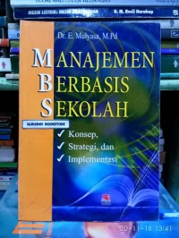 Image of Manajemen Berbasis Sekolah: Konsep, Strategi, dan Implementasi