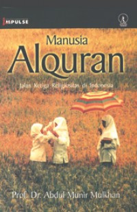 Image of Manusia Al-Quran: Jalan Ketiga Religiositas di Indonesia