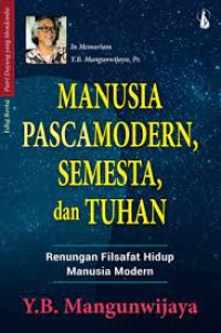 Image of Manusia Pascamodern, Semesta dan Tuhan : Renungan Filsafat Hidup Manusia Modern