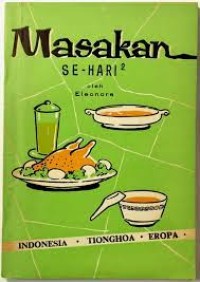 Image of Masakan Sehari-hari: Masakan Pilihan - Indonesia, Tionghoa, Eropa
