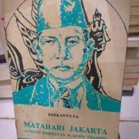 Image of Matahari Jakarta : Lukisan Kehidupan M. Husni Thamrin