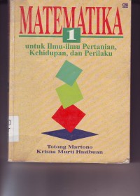 Image of Matematika [Jilid 1]: untuk Ilmu-ilmu Pertanian, Kehidupan & Perilaku