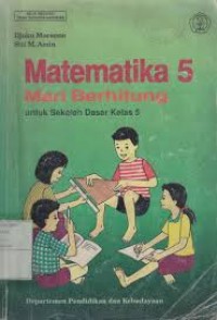 Image of Matematika [5] : Mari Berhitung untuk SD Kelas V