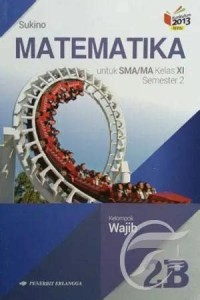 Image of Matematika [Jilid 2b]: untuk SMA/MA Kls. XI Sem. 2 [Kel. Wajib - Kurtilas]