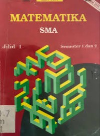 Image of Matematika SMA [Jilid 1]:  Sem. 1  & 2 [Kur. th. 1984 GBPP 1987]