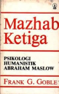 Image of Mazhab Ketiga: Psikologi Humanistik Abraham Maslow