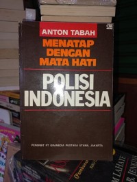 Image of Menatap dengan Mata Hati : Polisi Indonesia