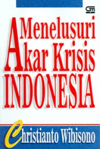 Image of Menelusuri Akar-akar Krisis Indonesia