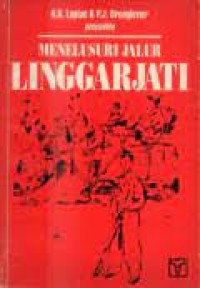 Image of Menelusuri Jalur Linggarjati: Diplomasi dalam Perspektif Sejarah