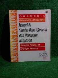 Image of Seri Gramedia Management Action Guides: Mengelola Sumber Daya Manusia & Hubungan Karyawan