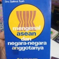 Image of Mengenal Asean dan Negara-negara Anggotanya