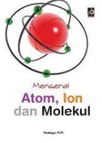 Image of Mengenal Atom, Ion, & Molekul