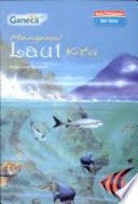 Image of Mengenal Laut Kita : Bagian dari Lingkungan Hidup